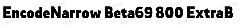 EncodeNarrow Beta69 800 ExtraBold字体转换